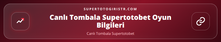 Canlı Tombala Supertotobet içerik görseli