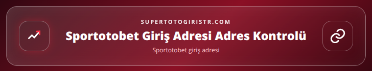 Sportotobet giriş adresi içerik görseli