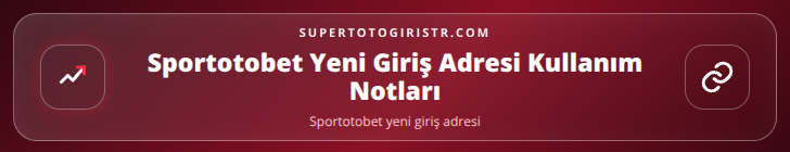 Sportotobet yeni giriş adresi içerik görseli