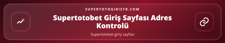 Supertotobet giriş sayfası içerik görseli