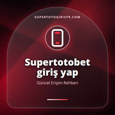 Supertotobet giriş yap güncel erişim görseli