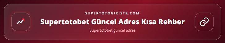Supertotobet güncel adres içerik görseli