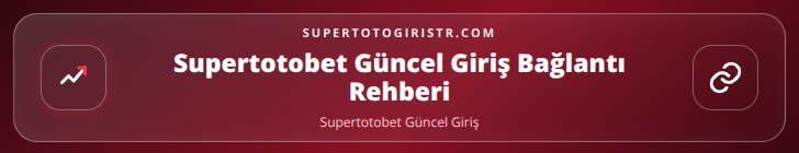 Supertotobet Güncel Giriş içerik görseli