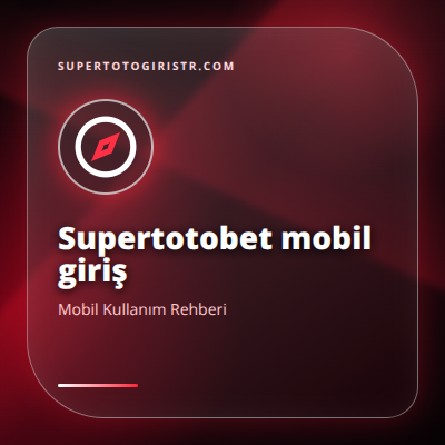 Supertotobet mobil giriş güncel erişim görseli