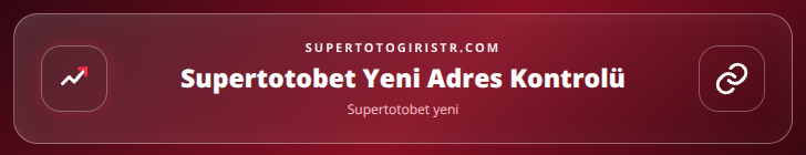 Supertotobet yeni içerik görseli