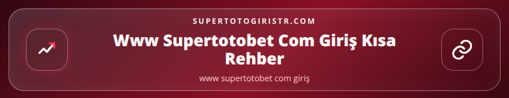 www supertotobet com giriş içerik görseli