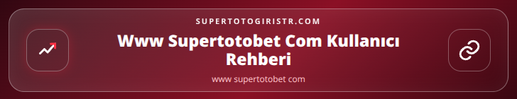 www supertotobet com içerik görseli